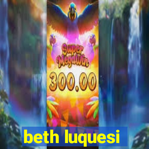 beth luquesi